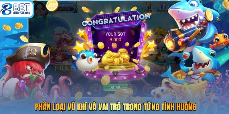 Phân loại vũ khí và vai trò trong từng tình huống