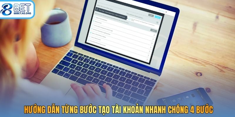 Hướng dẫn từng bước tạo tài khoản nhanh chóng 4 bước