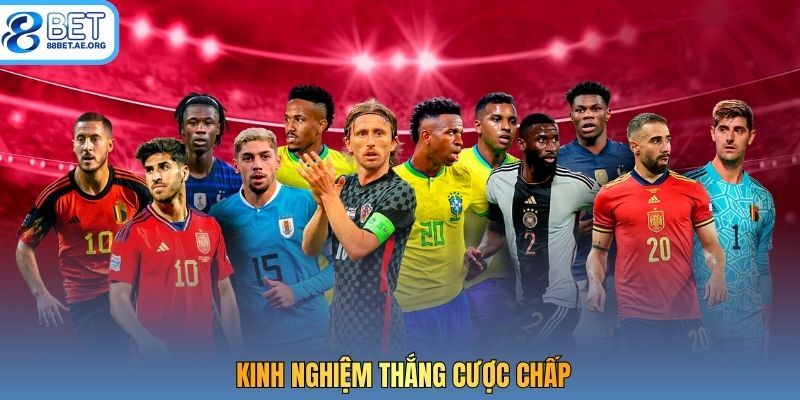 Kinh nghiệm thắng cược chấp