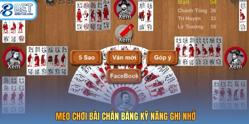 Mẹo chơi bài chắn bằng kỹ năng ghi nhớ