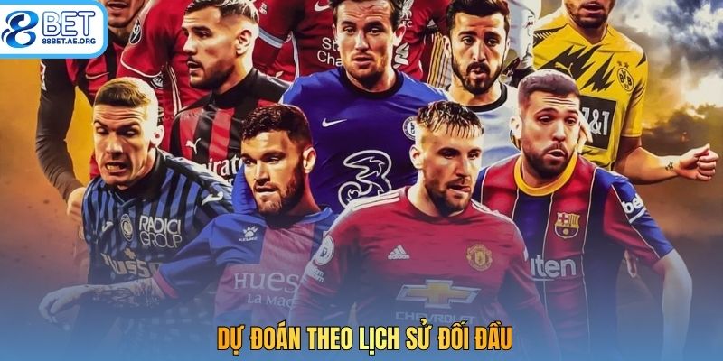 Dự đoán theo lịch sử đối đầu