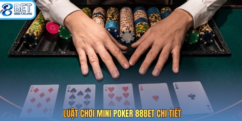 Luật chơi Mini Poker 88bet chi tiết