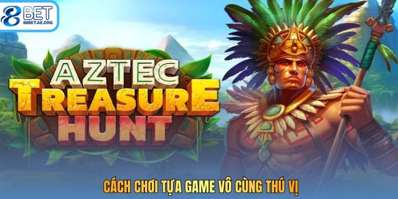 Cách chơi tựa game vô cùng thú vị