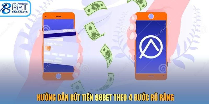 Hướng dẫn rút tiền 88bet theo 4 bước rõ ràng
